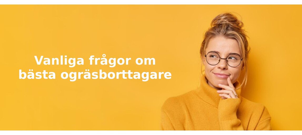 Vanliga frågor om ogräsborttagare