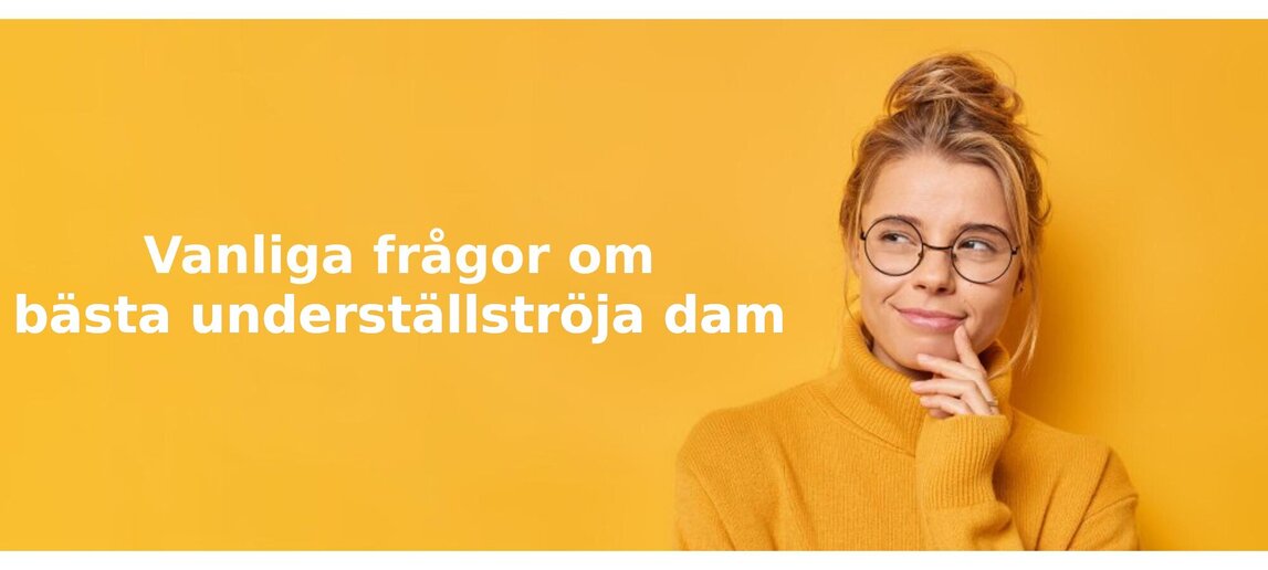Vanliga frågor om underställströja dam